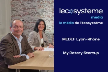 Medef Lyon Rhône et My Rotary Startup | Lecosystème - 1