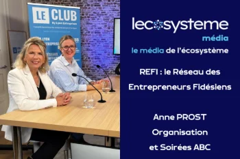 Le Réseau des Entrepreneurs Fidésiens (REFi) & Anne PROST Organisation | Lecosystème - 4