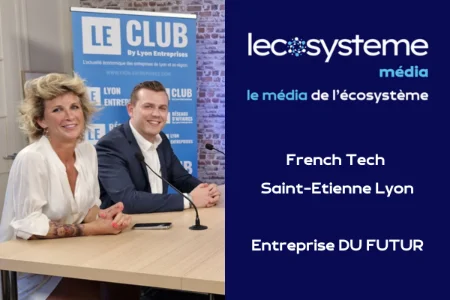 French Tech Saint-Etienne Lyon & l’Entreprise DU FUTUR | Lecosystème - 7